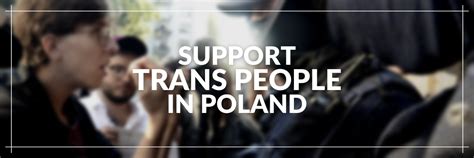 Support Trans People in Poland .